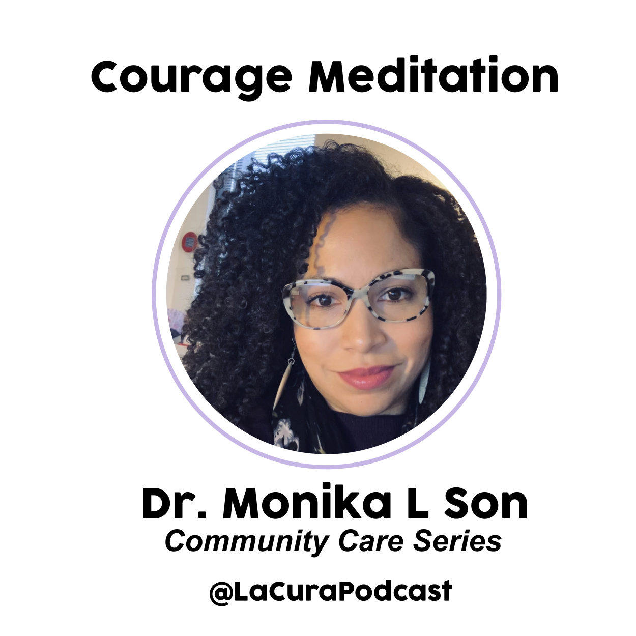 Courage Meditation with Dr. Monika L. Son