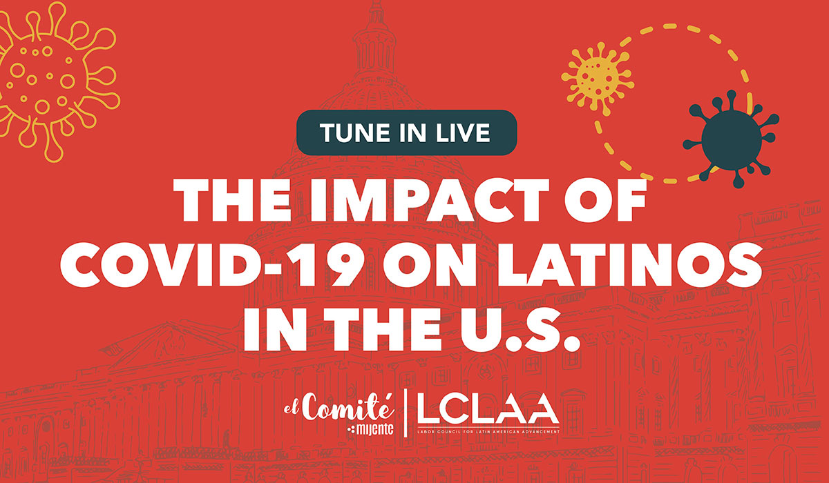 Report Release: COVID 19 and the Impact on Latinos in the U.S.