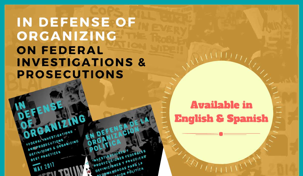 In Defense of Organizing: A Guide on Organizing as Defense Against Federal Investigations and Prosecutions
